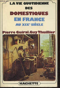 La vie quotidienne des domestiques en France au XIXe siècle