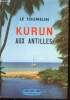 "Kurun aux Antilles (Collection : ""L'aventure vécue"")". Le Toumelin