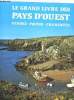 Le grand livre des pays d'Ouest : Vendée - Poitou - Charentes. Dupuy Pierre