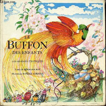 Le Buffon des enfants : Les oiseaux exotiques. Roy Bernard