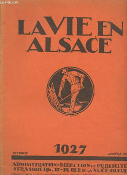 La vie en Alsace n°10 Octobre 1927. Sommaire : Les drames de la conscience alsacienne : Les quatre musculus par Albert Grenier - L'art du XVIIIe ...