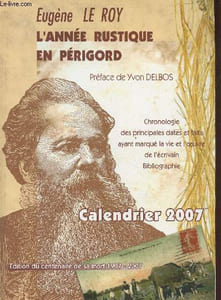 L'année rustique en Périgord : Chronologie des principales dates et faits ayant marqué la vie et l'oeuvre de l'écrivain - Bibilographie - Calendrier 2007