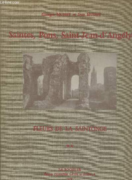 "Saintes, Pons, Saint-Jean d'Angély fleurs de la Saintonge (Collection : ""Au Pays d'Ouest"" n°2) - Exemplaire n°26/300". Musset Georges, Musset Jean