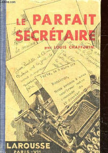 Le parfait secrétaire : Correspondance usuelle, commerciale et d'affaires