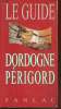 Le guide Dordogne Périgord. Collectif