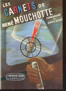"Les carnets de René Mouchoette (1940-1943) : Commandant de Groupe de chasse dans la Royal Air Force - Commandant du Groupe Alsace (Collection : ""L'aventure vécue"")"