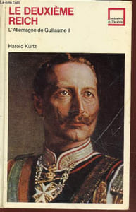 "Le deuxième Reich : L'Allemagne de Guillaume II (Collection : ""Les Dossiers du XXe siècle"")"