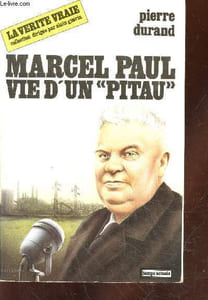 "Marcel Paul - Vie d'un ""Pitau"" (Collection : ""La vérité vraie"")"