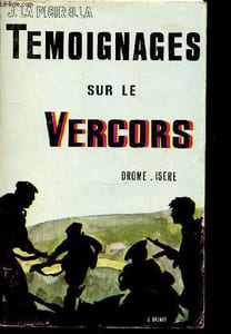 Témoignages sur le Vercors : Drôme et Isère (Avec envoi d'auteur)