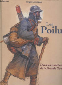 "Les Poilus : Dans les tranchées de la Grande Guerre (Collection : ""Les Images de l'Histoire"")"