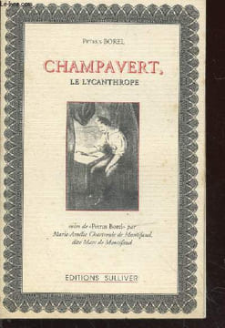 "Champavert, le Lycanthrope suvi de ""Le Camp des Tartares, Petrus Borel""". Borel Petrus, Chartroule de Montifaud Marie-Amélie