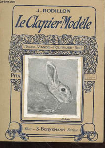 Le Clapier modèle : Races - Viande - Fourrure - Soie