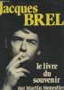 Jacques Brel :Le livre du souvenir.. Monestier Martin