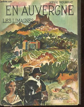 En Auvergne : Les Limagnes, les Dôme, les Monts du Forez et du Livradois.. Pourrat Henri