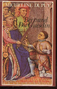 "Bertrand de Guesclin : Capitaine d'aventure - Connétable de France (Collection: ""Présence de l'Histoire"")". Dupuy Micheline