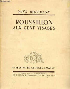 Roussillon aux cent visages (Avec envoi d'auteur). Hoffmann Yves