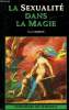 "La sexualité dans la magie (Collection: ""Frontières de l 'étrange"")". Verbeek Yves