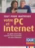 Tout pour maîtriser votre PC et Internet : Un guide visuel pour exploiter tout le potentiel de votre ordinateur. Collectif