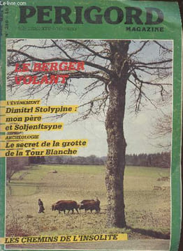 "Périgord Magazine n°216 Mars 1984 : Dimitri Stolypine : mon père et Soljenitsyne - Archéologie le secret de la grotte de la Tour Blanche - Les ...