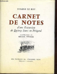 "Carnet de notes d'une excursion de quinze jours en Périgord (Collection: ""Oeuvres d'Eugène le Roy"" n°6)"
