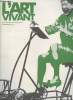 Chroniques de l'Art Vivant n°7 Janvier 1970. Sommaire : Calendrier international des expositions - Jouets d'hier - Chagall - Graffiti de Brassaï - La ...