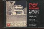 Franck Lloyd Wright : Residences for America drawings from the Wasmuth (1910) and American System-Built (1915-1917) Folios. Collectif