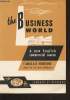 The Business World a new english commercial course - L'anglais moderne dans la vie des affaires. Ratcliffe-Chopin J., Miquet L., Collectif