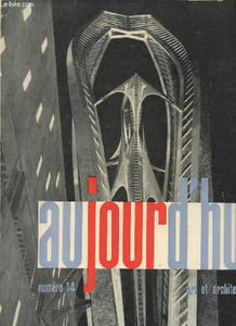 Aujourd'hui Art et Architecture n°14 Septembre 1957. Sommaire : Le siège de L'Unesco, Paris - Pour une révision des valeurs par L. Degrand - Kandinsky par J. Delahaut - Gildo Caputo et la Galerie de France - Photographie d'aujourd'hui - etc.