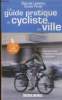 Le guide pratique du cycliste en ville : Equipement, réglementation, conduite - Le vélo sans accoc. Landreu Ghislain, Feigné Claude