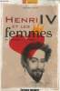 "Henri IV et les femmes : De l'amour à la mort (Collection ""Référence"")". Vincent Marylène