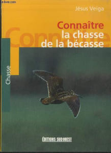 "Connaître la chasse de la bécasse (Collection : ""Chasse"")"
