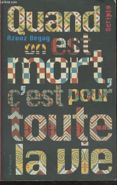 "Quand on est mort, c'est pour toute la vie (Collection : ""Scripto"")". Begag Azouz