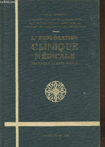 Traité élementaire d'exploration clinique médicale (Technique et séméiologie)