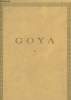 "Goya Tome 1 : Sa période heureuse 1746-1807 (Collection : ""Ecole Espagnole"")". Charansonney Roger