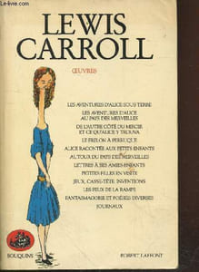Oeuvres Tome 1 : Les aventures d'Alice sous terre - Les aventures d'Alice aux pays des merveilles - De l'autre ct du miroir et ce qu'Alice y trouva - Le frelon perruque - Alice raconte aux petits enfants - Autour du pays des merveilles - etc.