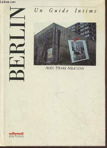 Berlin (Collection : "Un Guide Intime - L'Europe des Villes Rves")