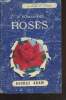 Le roman des roses (Collection : "Le Monde et l'Homme"). Adam George