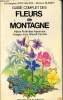 Guide complet des fleurs de montagne : Alpes - Pyrnes - Alpennins - Vosges - Jura - Massif Central. Grey-Wilson Christopher, Blamey Marjorie