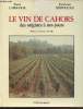 Le vin de Cahors des origines  nos jours. Capdeville Pierre, Nespoulous Jean-Louis