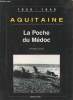 Aquitaine 1939-1945 : La poche du Pdoc. Lormier Dominique