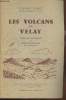 Les volcans du Velay : Itinraires gologiques et gomorphologiques en Haute-Loire (Avec envoi d'auteur). Bout Pierre