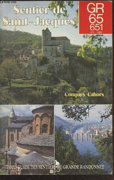 Sentier de Saint-Jacques : Conques / Cahors GR 65 651 - Topo-Guide des sentiers de Grande Randonne. Collectif