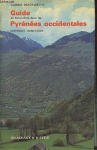 Guide du naturaliste dans les Pyrénées Occidentales : 1. Moyennes Montagnes - Eléments de géologie, écologie et biologie pyrénéennes.