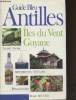 "Antilles : Iles du Vent, Guyane (Collection : ""Guides Bleus"")". Collectif