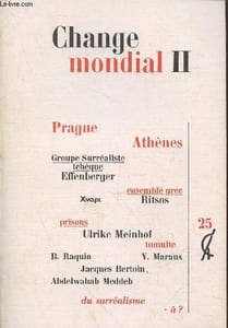 "Mondial II : Prague, Athènes, Groupe Surréaliste tchèqueu Effenberger, Ensemble grec Ritsos - etc. (Collection : ""Change"" n°25)"