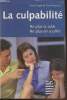 La culpabilité : Ne plus la subir, ne plus en souffrir. Engel Lewis, Ferguson Tom