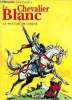Le Chevalier Blanc : Le nectar magique. Funcken Liliane, Funcken Fred
