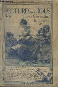 Lecture pour tous - Revue universelle illustrée n°12 Septembre 1910 Douzième année. Sommaire : S.M. Albert, Roi des Belges - sous l'aile blanche des ...