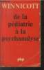 "De la pédiatrie à la psychanalyse (Collection : ""Petite Bibliothèque Payot- Science de l'homme"" n°253)". Winnicott D.W.