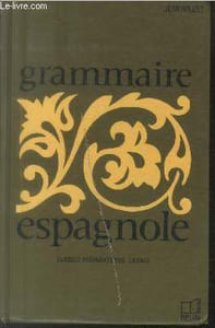 Grammaire espagnole : Classes supérieures de l'Enseignement Secondaire - Préparation à la licence